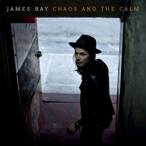 James Bay | Chaos And The Calm (Deluxe Edition)